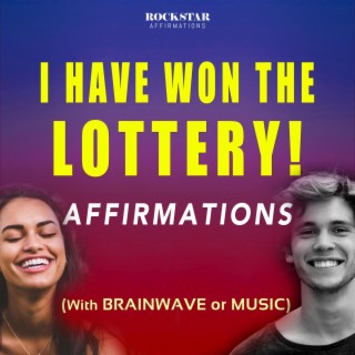 I Have Won The Lottery! Affirmations (With Brainwave or Music)