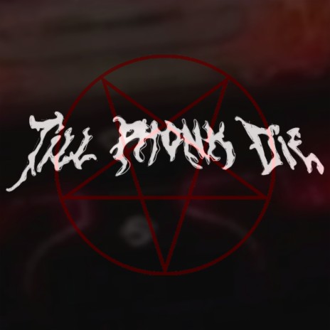 Till Phonk Die | Boomplay Music