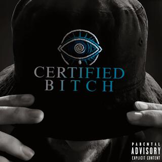 Certified B I T C H