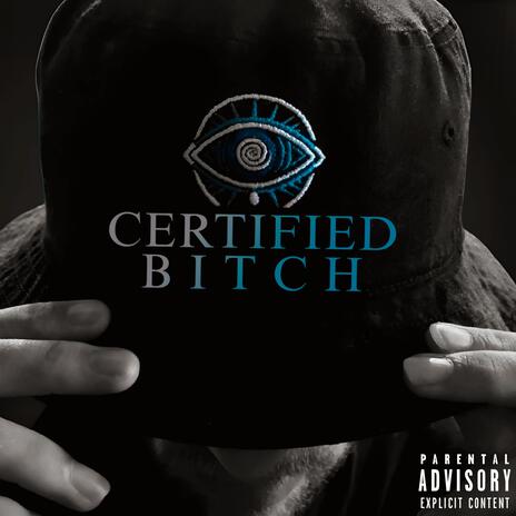 Certified B I T C H | Boomplay Music