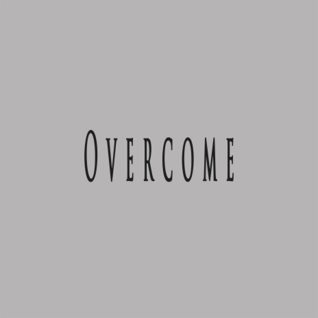 Overcome ft. DON-P | Boomplay Music