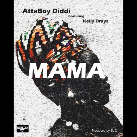 Mama ft. kelly drayz | Boomplay Music