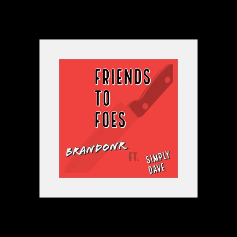 Friends to Foes ft. Simply Dave | Boomplay Music