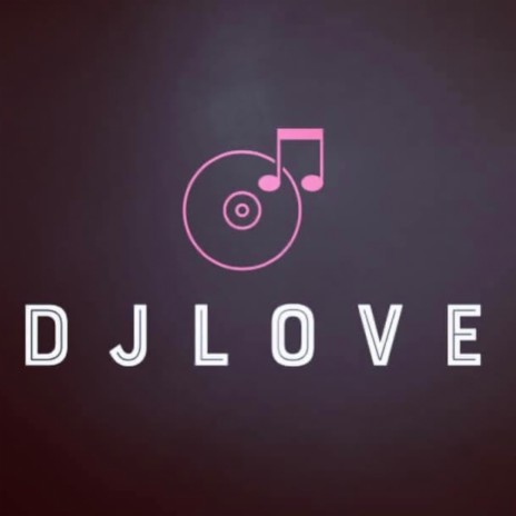 DJLOVEOOWEE | Boomplay Music