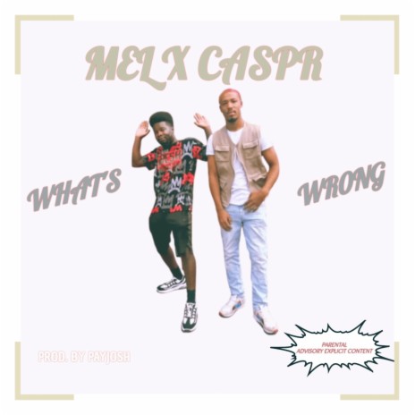 WHAT'S WR0NG ft. CASPR | Boomplay Music