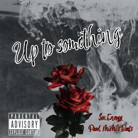 Up to Something | Boomplay Music