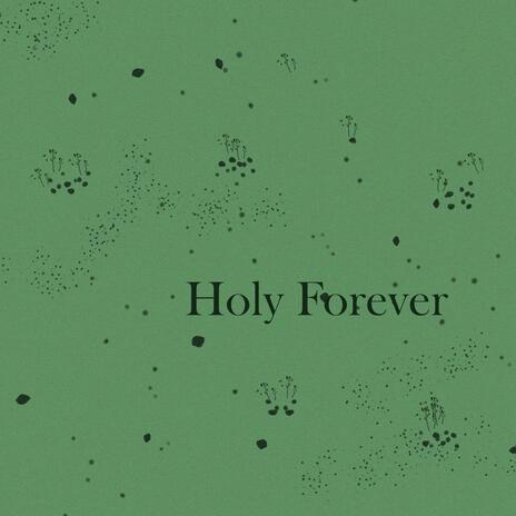 Holy Forever | Boomplay Music