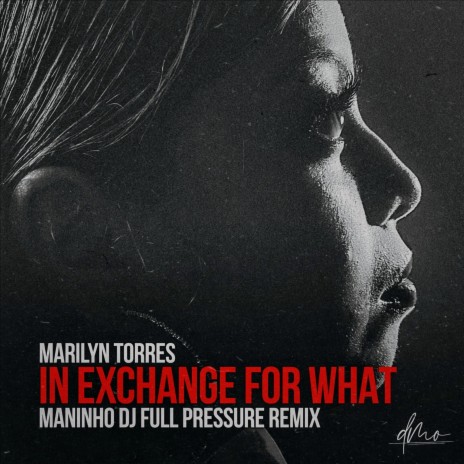 In Exchange For What (Maninho DJ Full Pressure Remix) | Boomplay Music