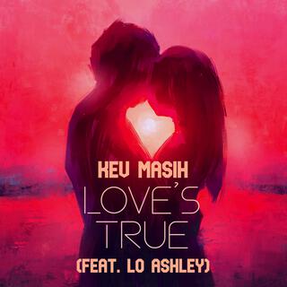 Love's True ft. Lo Ashley lyrics | Boomplay Music