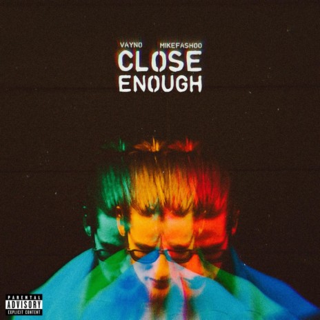 Close Enough ft. Mikefashoo_