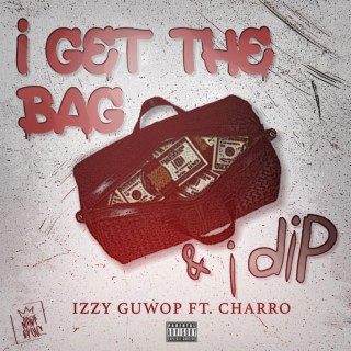 I Get the bag & I Dip