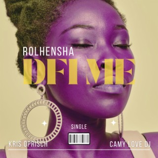 DFI ME ft. Rolhensha & Kris O. lyrics | Boomplay Music