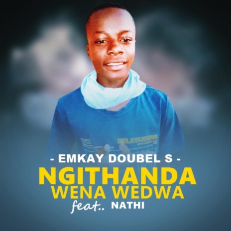 Ngithanda wena Wedwa ft. Emakay Double S | Boomplay Music