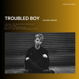 Troubled Boy (2021 Demo Versions)
