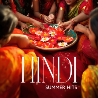 Hindi Summer Hits – Indian Folk Music: Bansuri Flute Meditation Rhythms