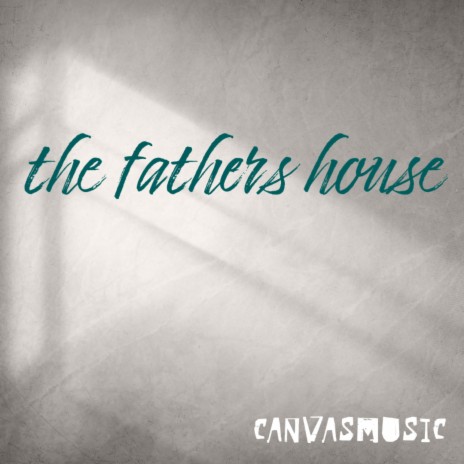 The Father's House | Boomplay Music