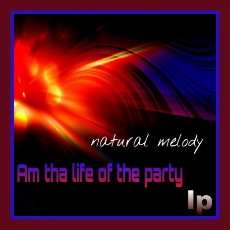 Your Energy (Am the life of the party Lp)