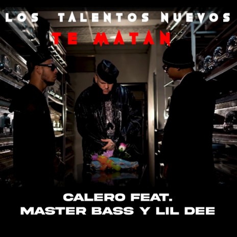 Los Talentos Nuevos Te Matan ft. Master Bass & Lil Dee | Boomplay Music