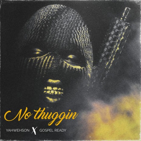 No Thuggin ft. Yahwehson | Boomplay Music