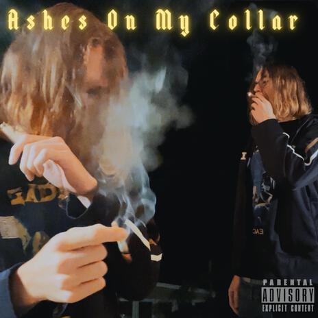 Ashes On My Collar | Boomplay Music