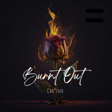 Burnt Out | Boomplay Music