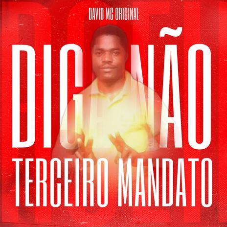 DIGA NÃO AO TERCEIRO MANDATO ft. David MC Original