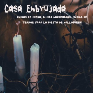 Casa Embrujada: Ruidos de Miedo, Almas Condenadas, Música de Terror para la Fiesta de Halloween