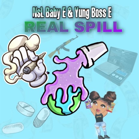Real Spill ft. NSL Baby E | Boomplay Music