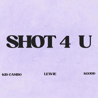 Shot 4 U