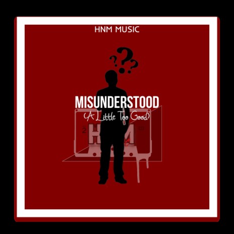 Misunderstood (A little too good) | Boomplay Music