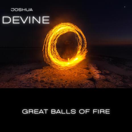 Great balls of fire