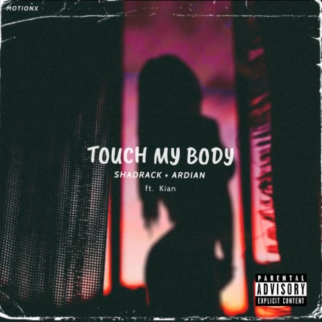 Touch My Body ft. Ardian Gomez & Kian B | Boomplay Music
