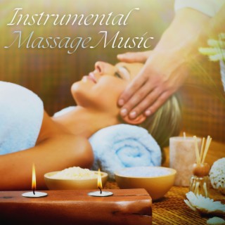 Instrumental Massage Music: Beautiful Relaxing Songs for Stress Relief
