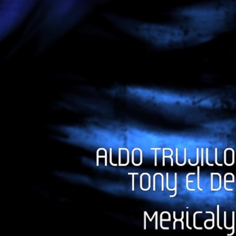 Tony El De Mexicaly