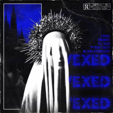 VEXED! ft. ScarletBrides, PYRXCRIED, ZxiiD & FL.VCO | Boomplay Music
