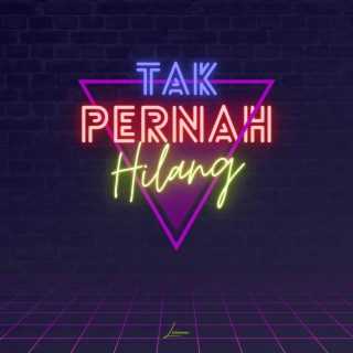 Tak Pernah Hilang lyrics | Boomplay Music