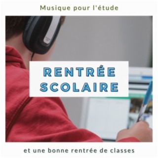 Rentrée scolaire: Musique pour l'étude et une bonne rentrée des classes