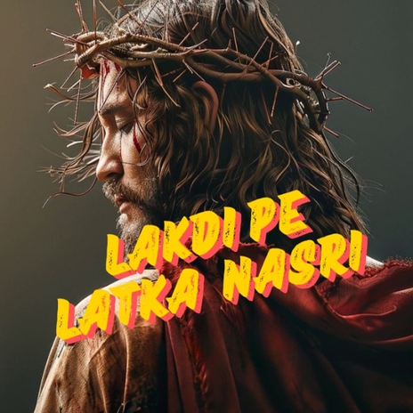 Lakdi Pe Latka Nasri | Boomplay Music