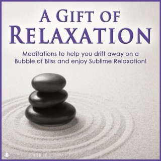 Gift of Relaxation - Guided Meditations