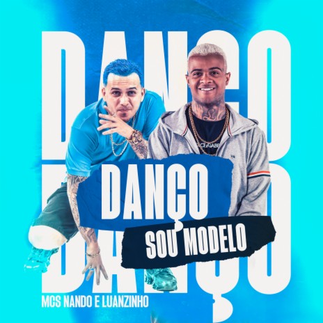 Danço Sou Modelo ft. Dj Will DF | Boomplay Music