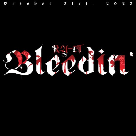 Bleedin' | Boomplay Music