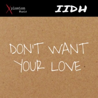 Don't Want Your Love