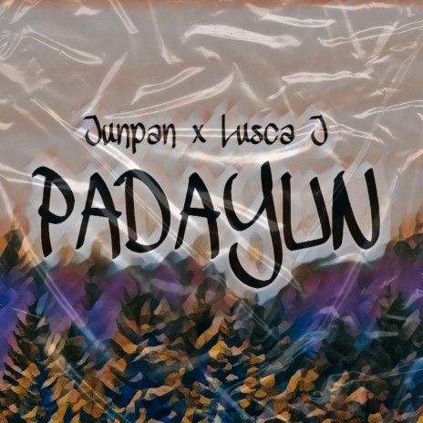 PADAYUN ft. Lusca J | Boomplay Music