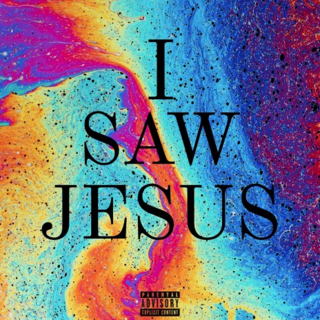 I SAW JESUS