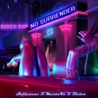 NO SURRENDER ft. Musta4a & Biolos lyrics | Boomplay Music