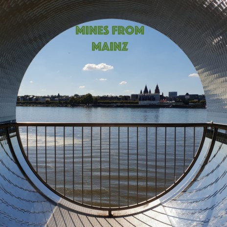 Mines from Mainz | Boomplay Music