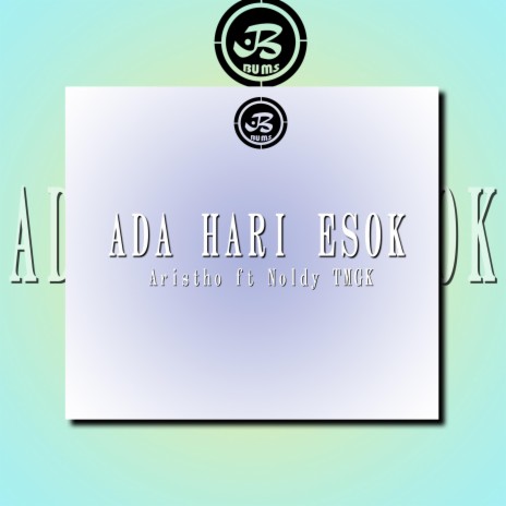 ADA HARI ESOK ft. Noldy TMGK | Boomplay Music