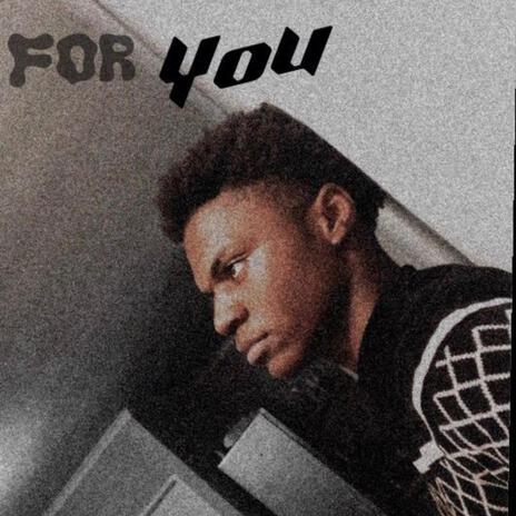 FOR YOU | Boomplay Music