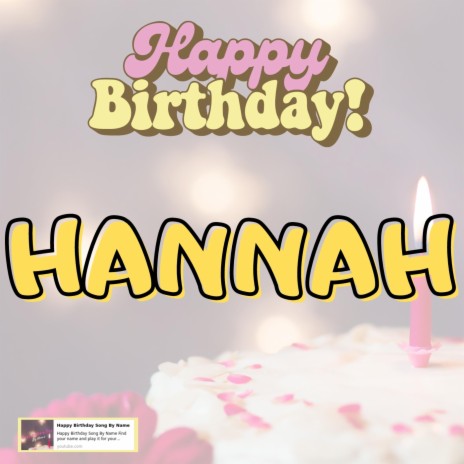 Happy Birthday HANNAH Song | Boomplay Music