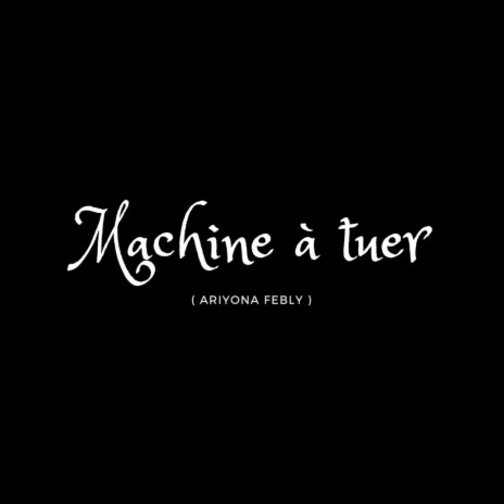 Machine à tuer | Boomplay Music